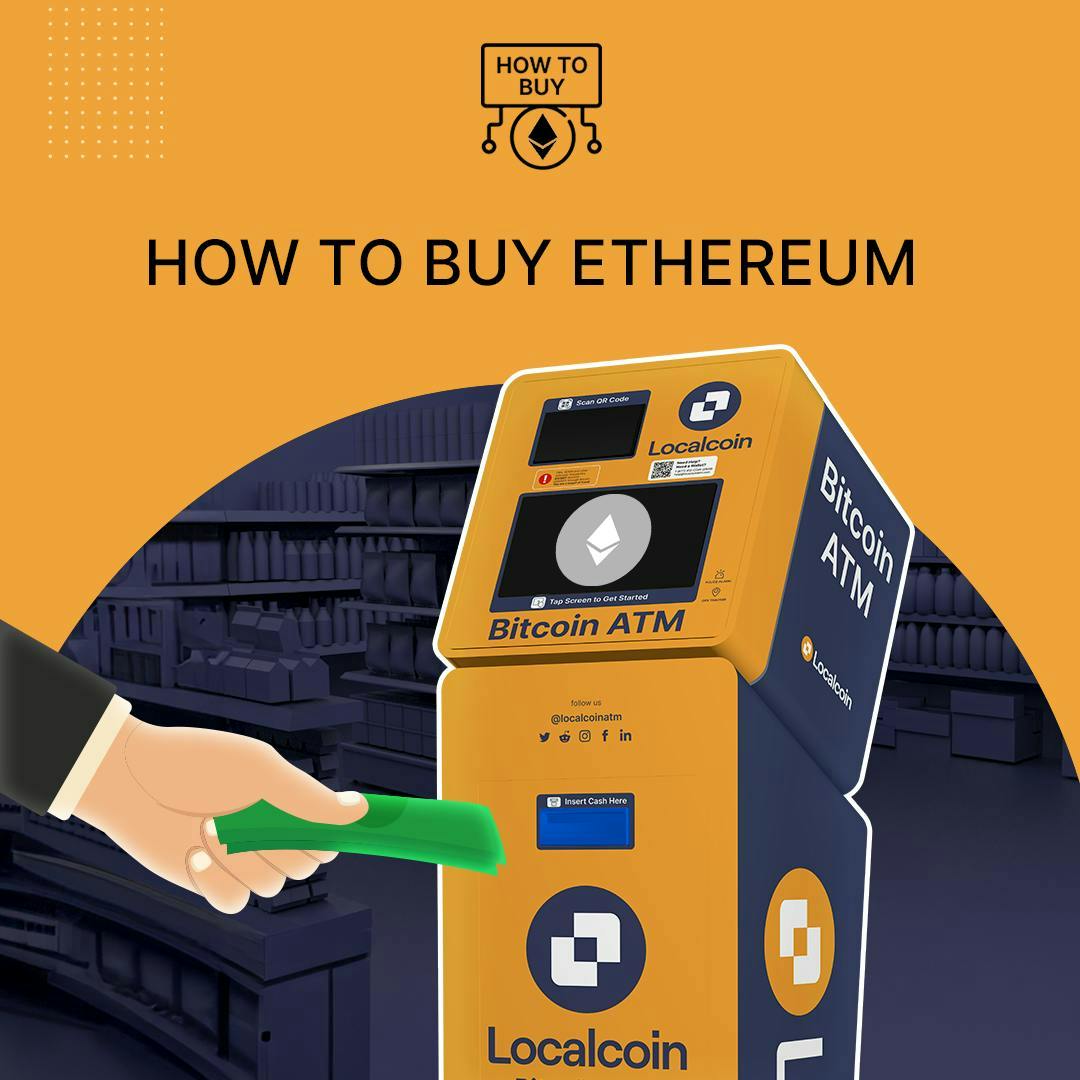 How to Buy Ethereum with Cash at a Bitcoin ATM | Localcoin