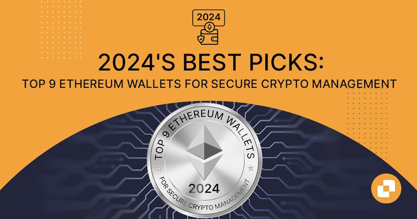 Banner of blog titled "2024's Best Picks: Top 9 Ethereum Wallets for Secure Crypto Management"