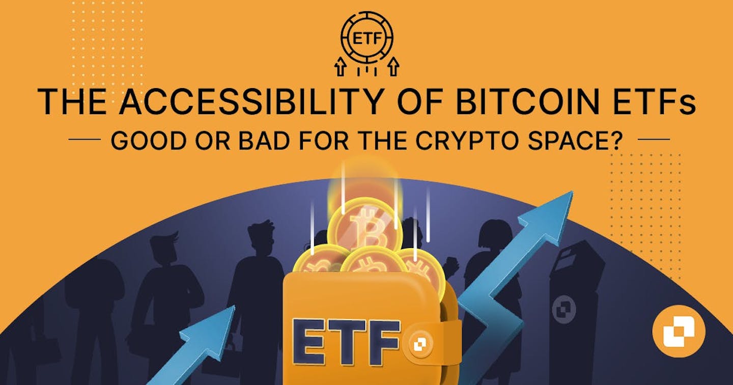 Banner of blog titled "The Accessibility of Bitcoin ETFs: Good or Bad for the Crypto Space?"