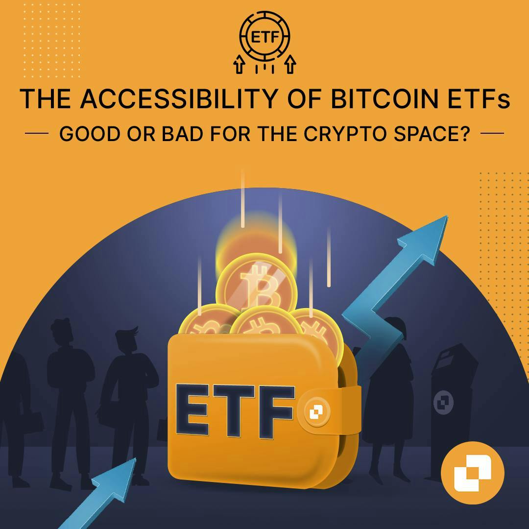 The Accessibility of Bitcoin ETFs–Good or Bad for the Crypto Space? -  Localcoin