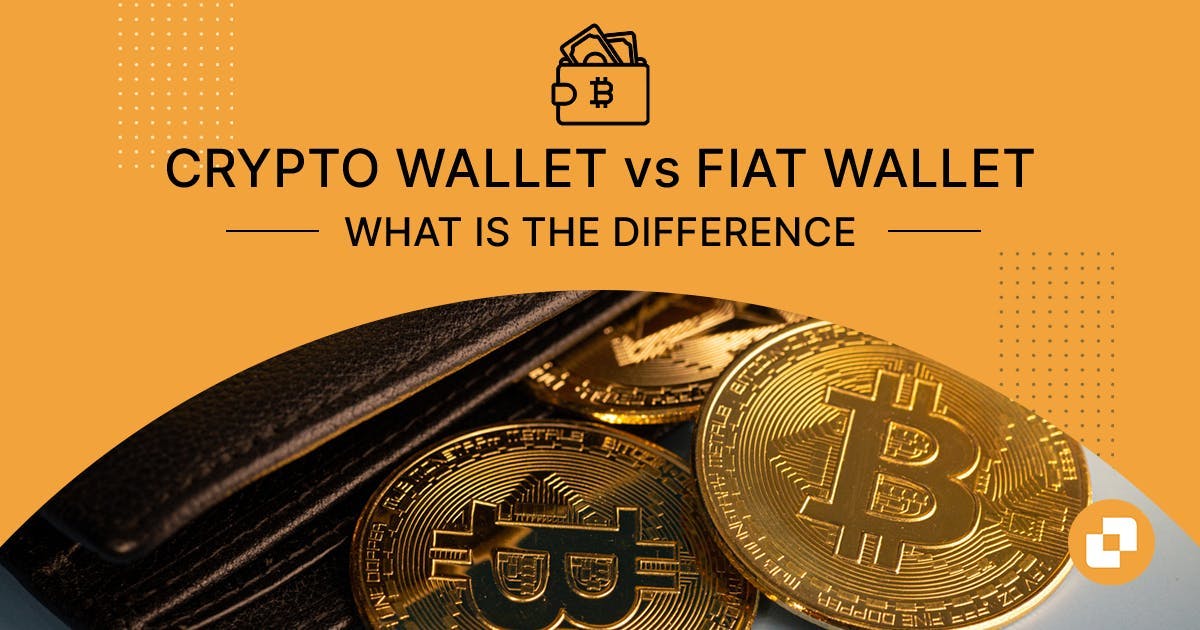fiat wallet vs crypto wallet