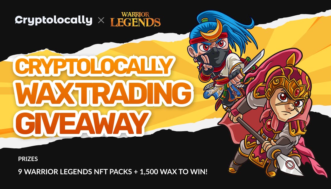 CryptoLocally & Warrior Legends WAX CONTEST: 9 NFT Warrior Legends packs + 1,500 WAX to Win! CryptoLocally & Warrior Legends WAX CONTEST: 9 NFT Warrior Legends packs + 1,500 WAX to Win!