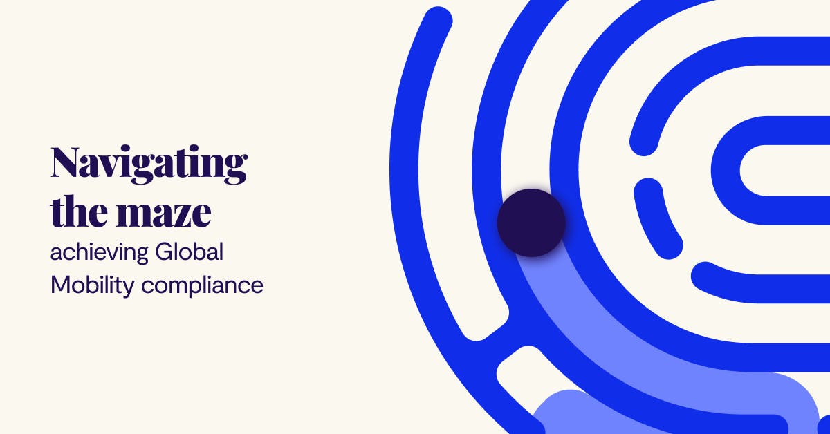 Navigating the maze achieving Global Mobility compliance