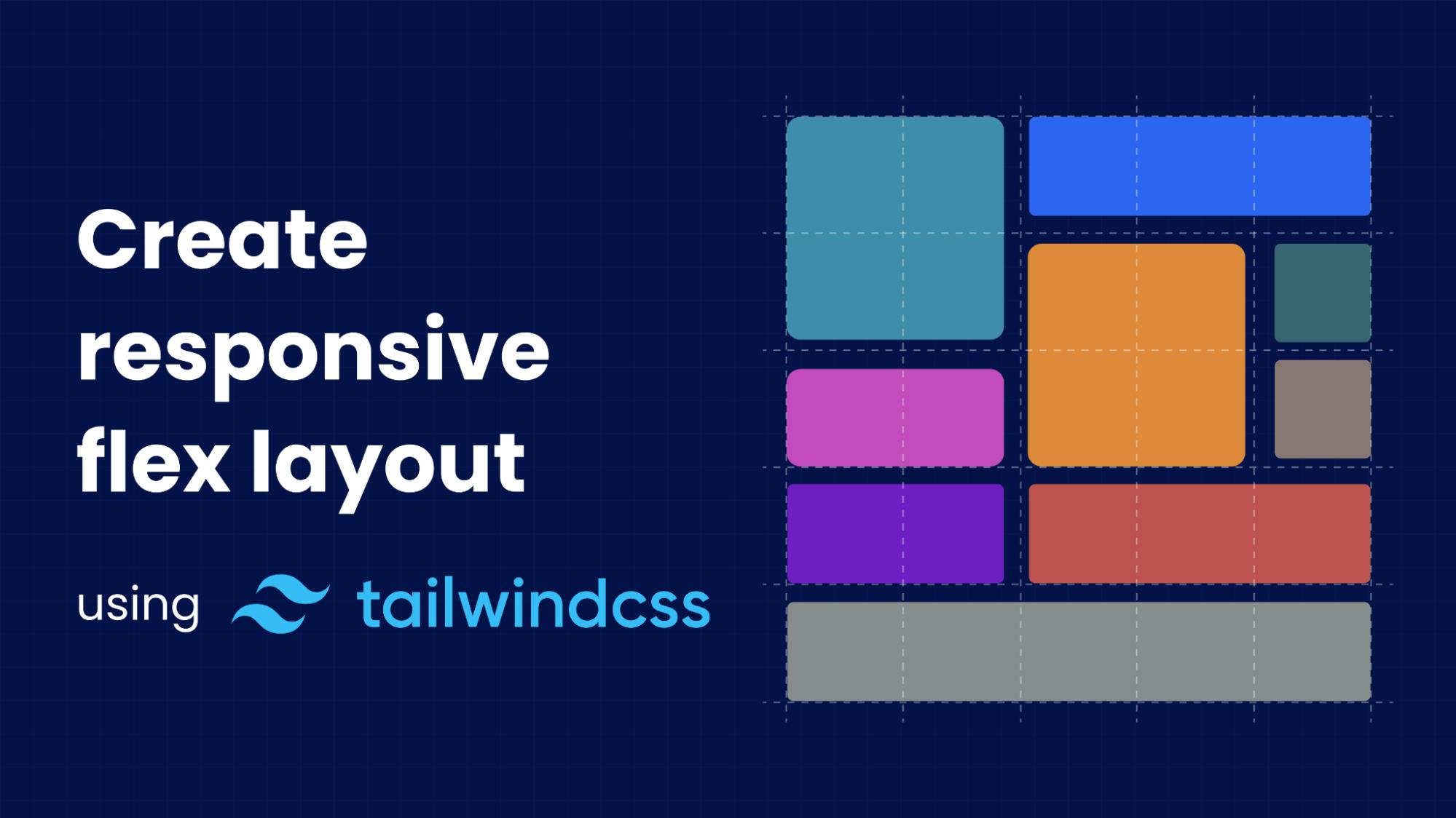 How To Create a Responsive Flex Layout Using TailwindCSS
