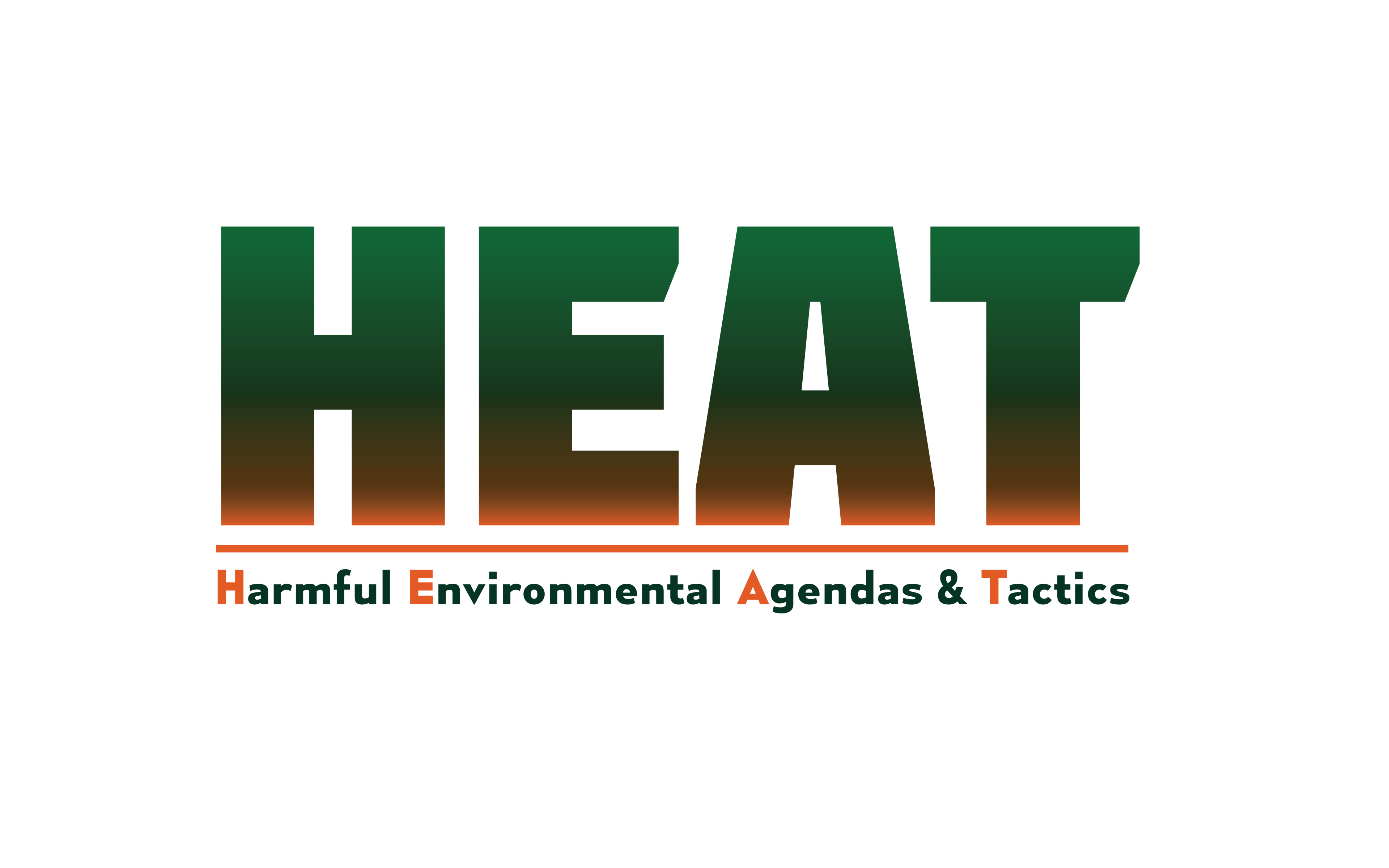 HEAT: Harmful Environmental Agendas & Tactics