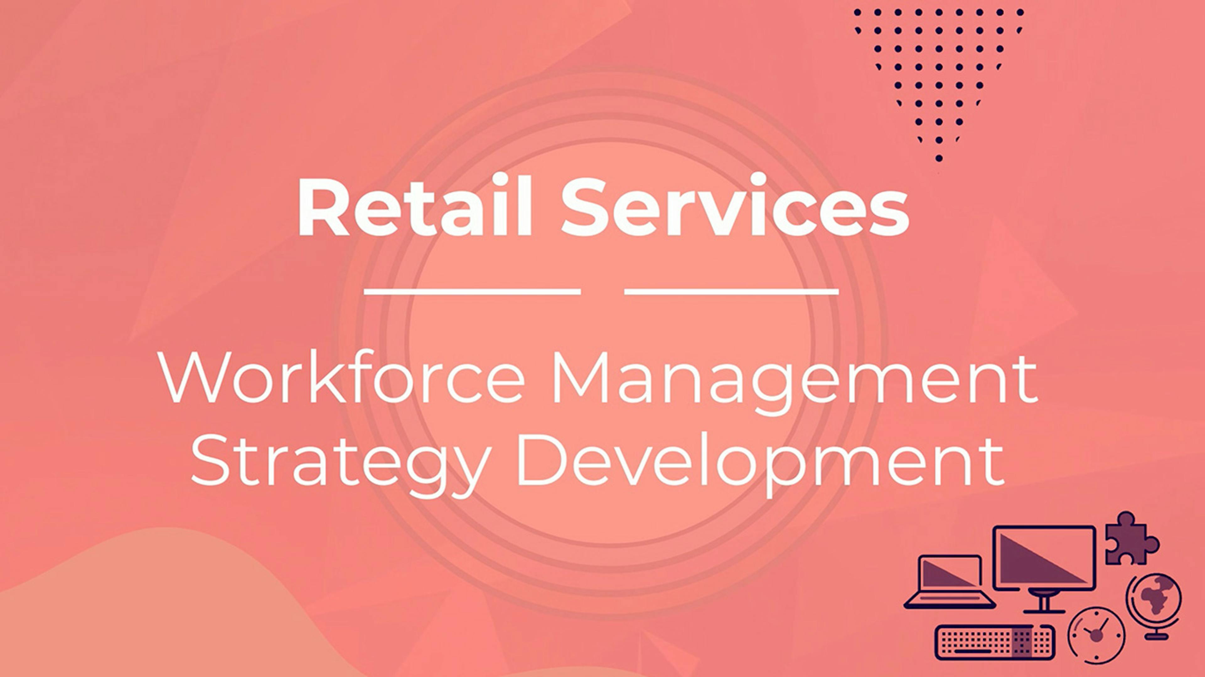 Workforce Management Strategy Development