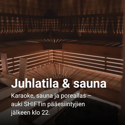 Juhlatila & sauna: Karaoke, sauna ja poreallas – auki SHIFTin pääesiintyjien jälkeen klo 22.