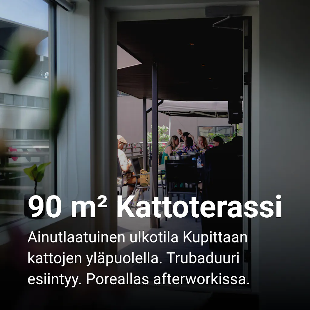 90 m² Kattoterassi: Ainutlaatuinen ulkotila Kupittaan kattojen yläpuolella. Trubaduuri esiintyy. Poreallas afterworkissa.