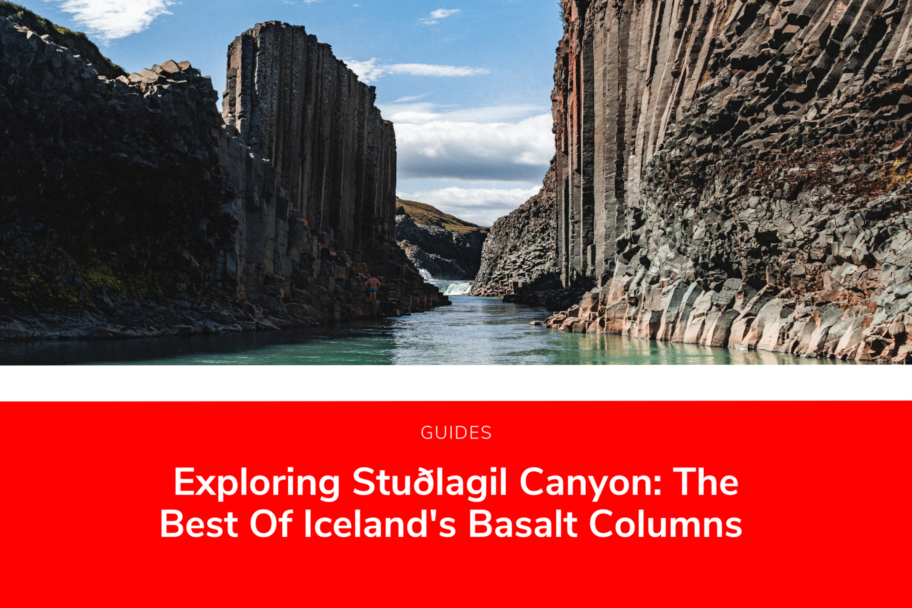 Exploring Stuðlagil Canyon: The Best Of Iceland's Basalt Columns 