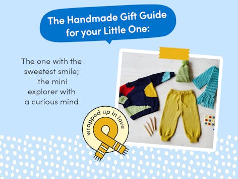The Handmade Gift Guide for your Little One: The one with the sweetest smile; the mini explorer with a curious mind