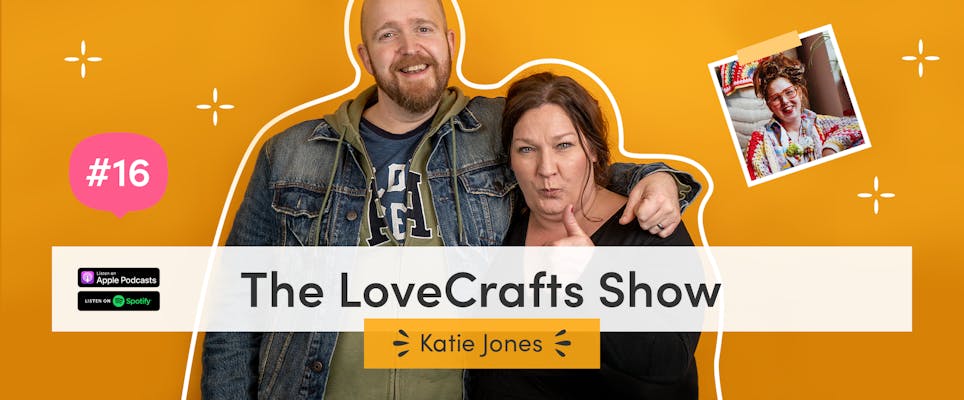 The LoveCrafts Show episode 16: Living a colorful life with Katie Jones