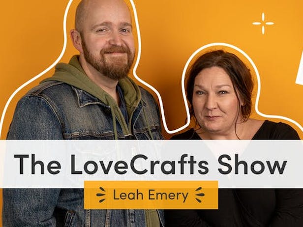 The LoveCrafts Show episode 15: Saucy stitching with Leah Emery