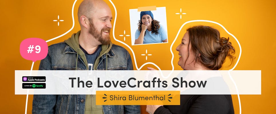 The LoveCrafts Show episode 9: Standing up to bullying with Lion Brand's Shira Blumenthal