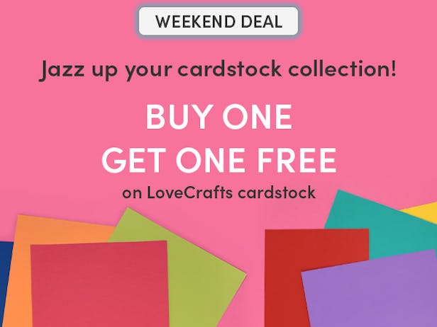 Put 2 LoveCrafts cardstock products in your basket - get 1 of them for FREE!