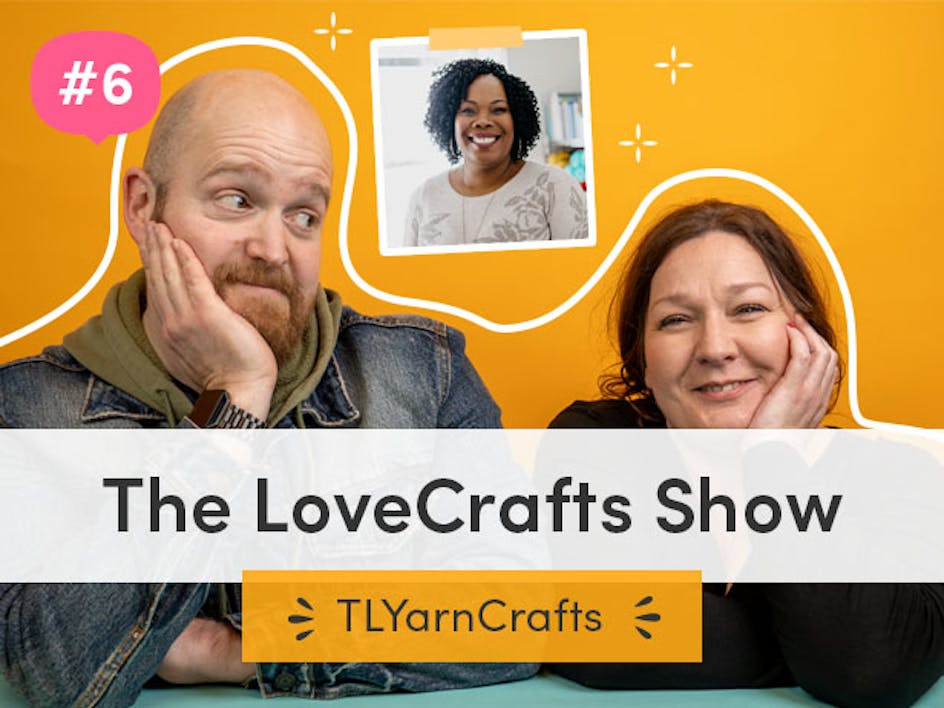 The LoveCrafts Show episode 6: How to be a successful pattern designer with TL Yarn Crafts!