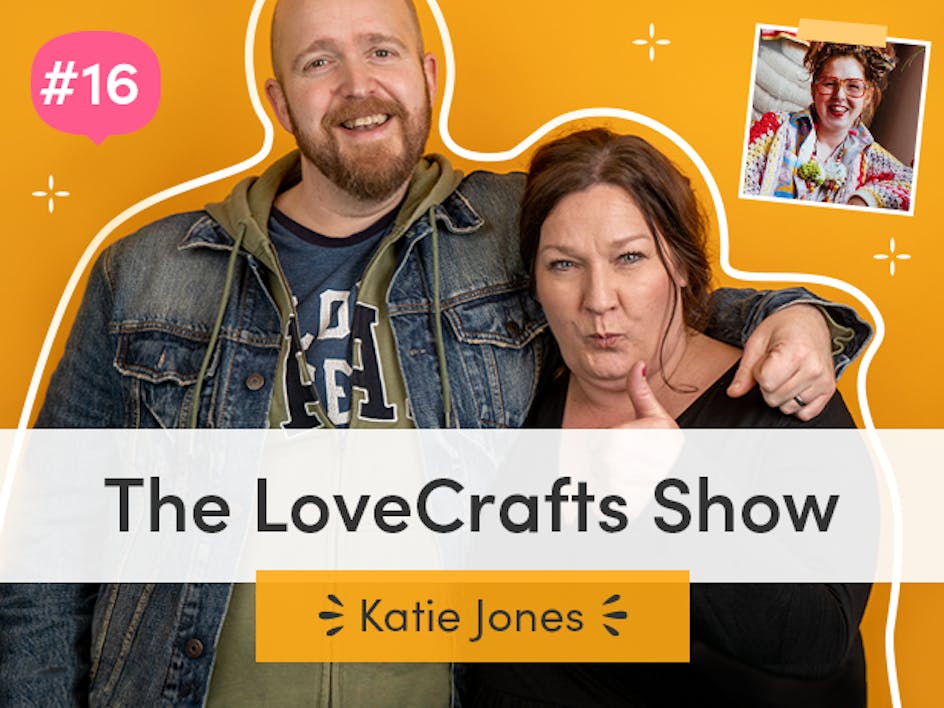 The LoveCrafts Show episode 16: Living a colorful life with Katie Jones