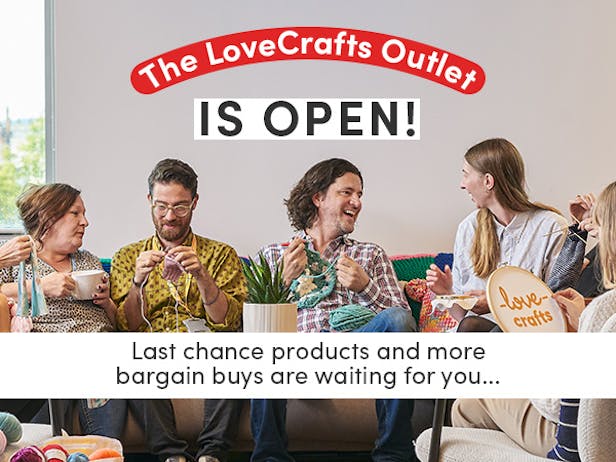 The LoveCrafts Outlet is open until June 30th, 2022