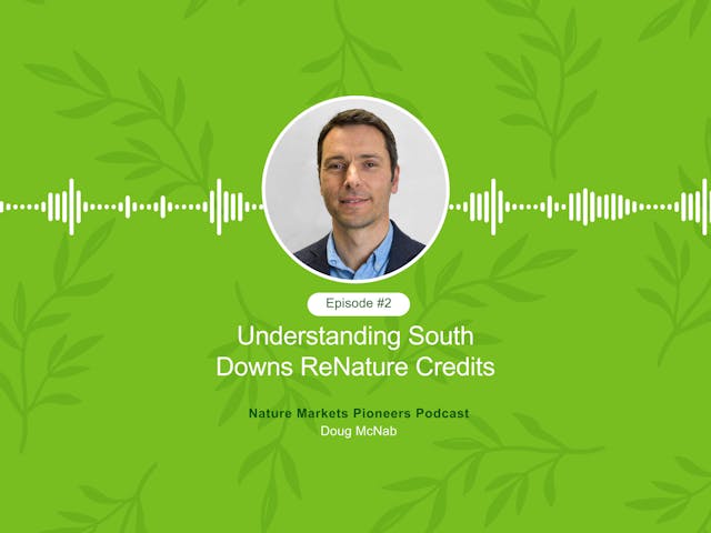 Podcast cover for 'Nature Markets Pioneers Podcast, Episode #2: Understanding South Downs ReNature Credits' featuring Doug McNab. The design includes a portrait of Doug McNab on a green background with leaf patterns and a soundwave graphic.