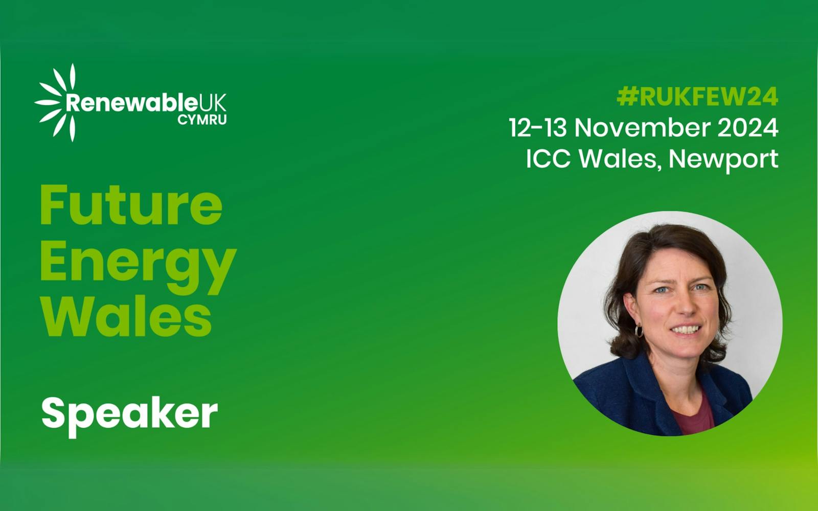 Promotional graphic for Future Energy Wales 2024 event, hosted by RenewableUK Cymru. The event will take place from 12-13 November 2024 at ICC Wales, Newport. The graphic includes the hashtag #RUKFEW24 and features a photo of a female speaker with short dark hair, wearing a dark blazer.