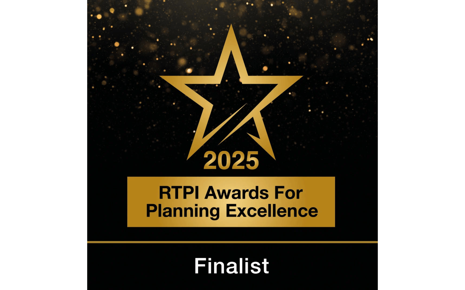 Gold and black graphic showing a star outline with the text “2025 RTPI Awards for Planning Excellence – Finalist.”