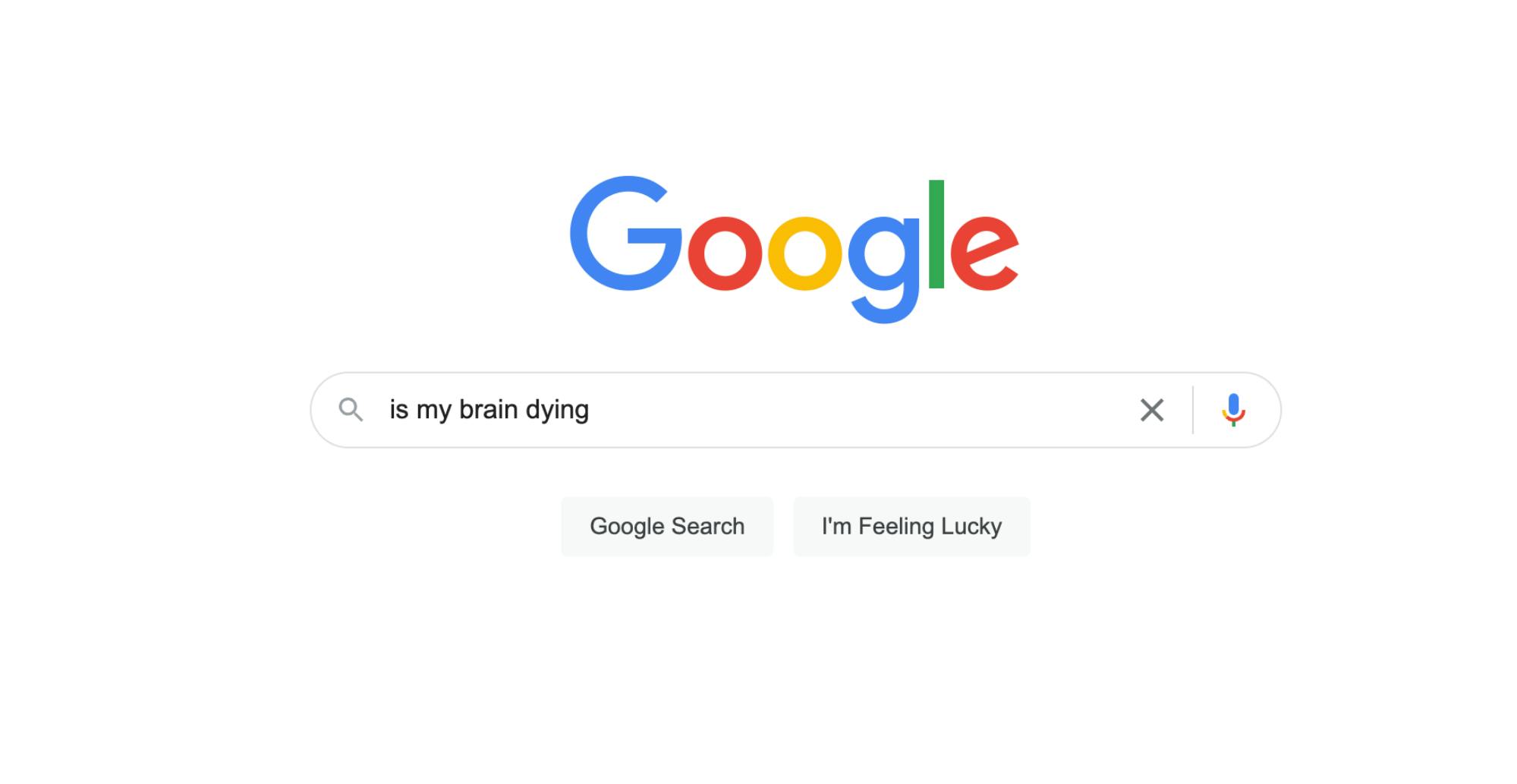 A Google search for "is my brain dying"