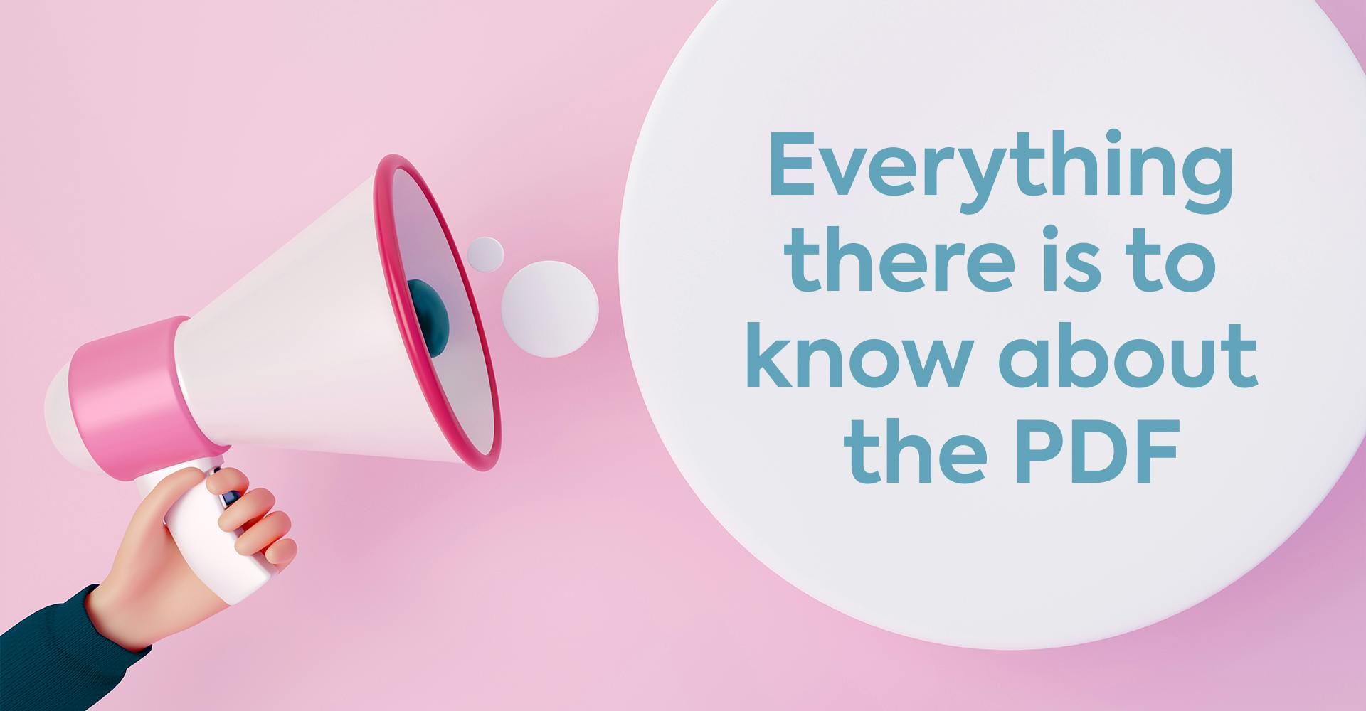Everything there is to know about the PDF