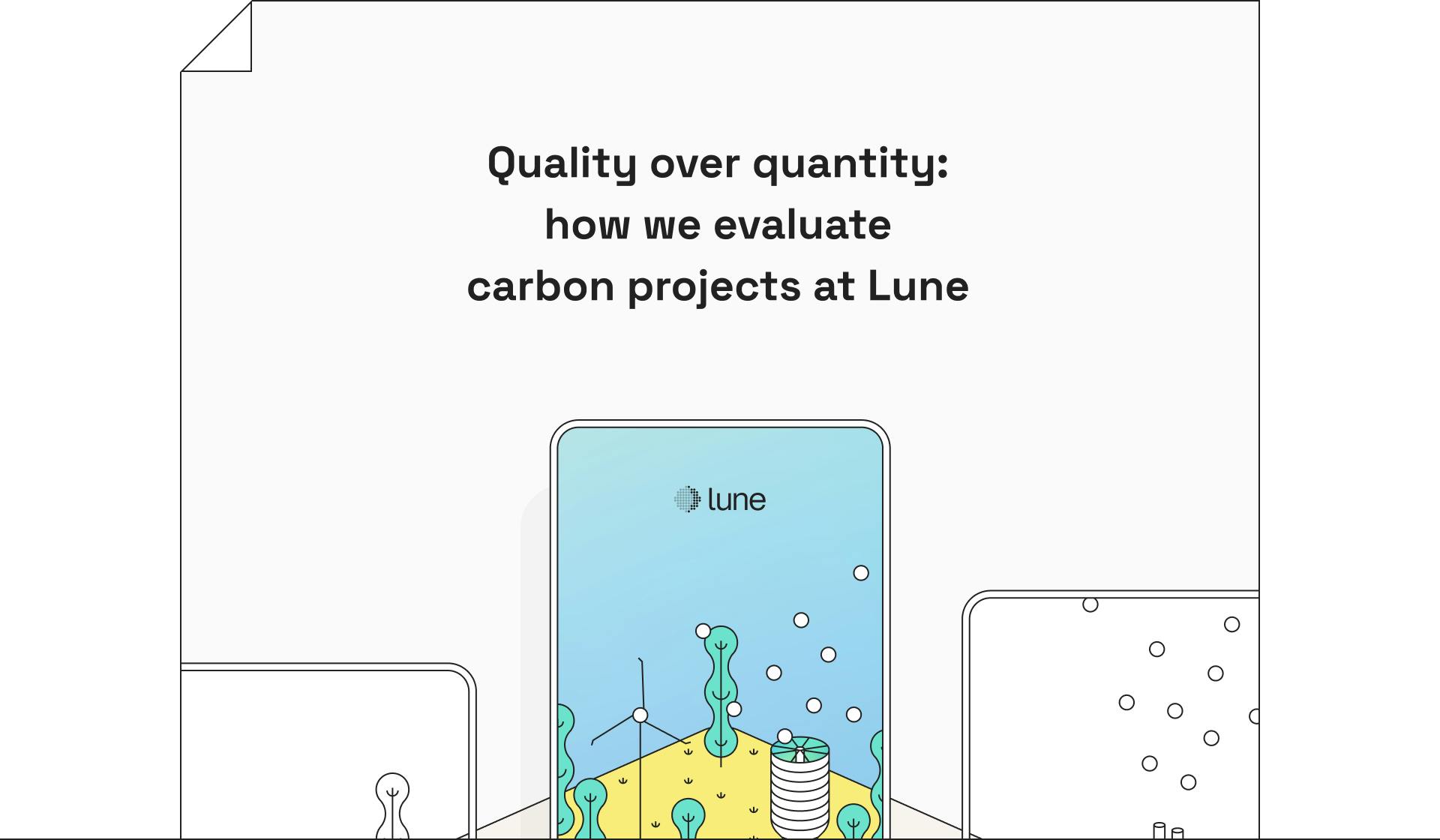 Quality over quantity: how we evaluate carbon projects at Lune