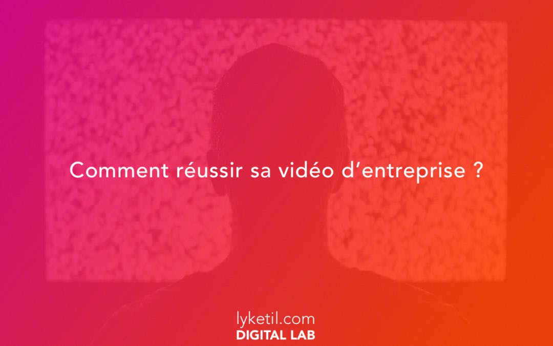 Image de couverture pour l'article Faire une vidéo d'entreprise - 4 conseils avant de se lancer