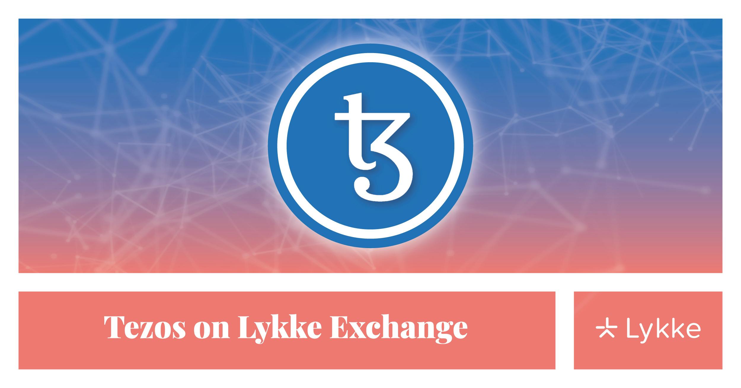 Lykke Wallet Crypto Exchange Listing Tezos (XTZ) Cryptocurrency with Zero Fees