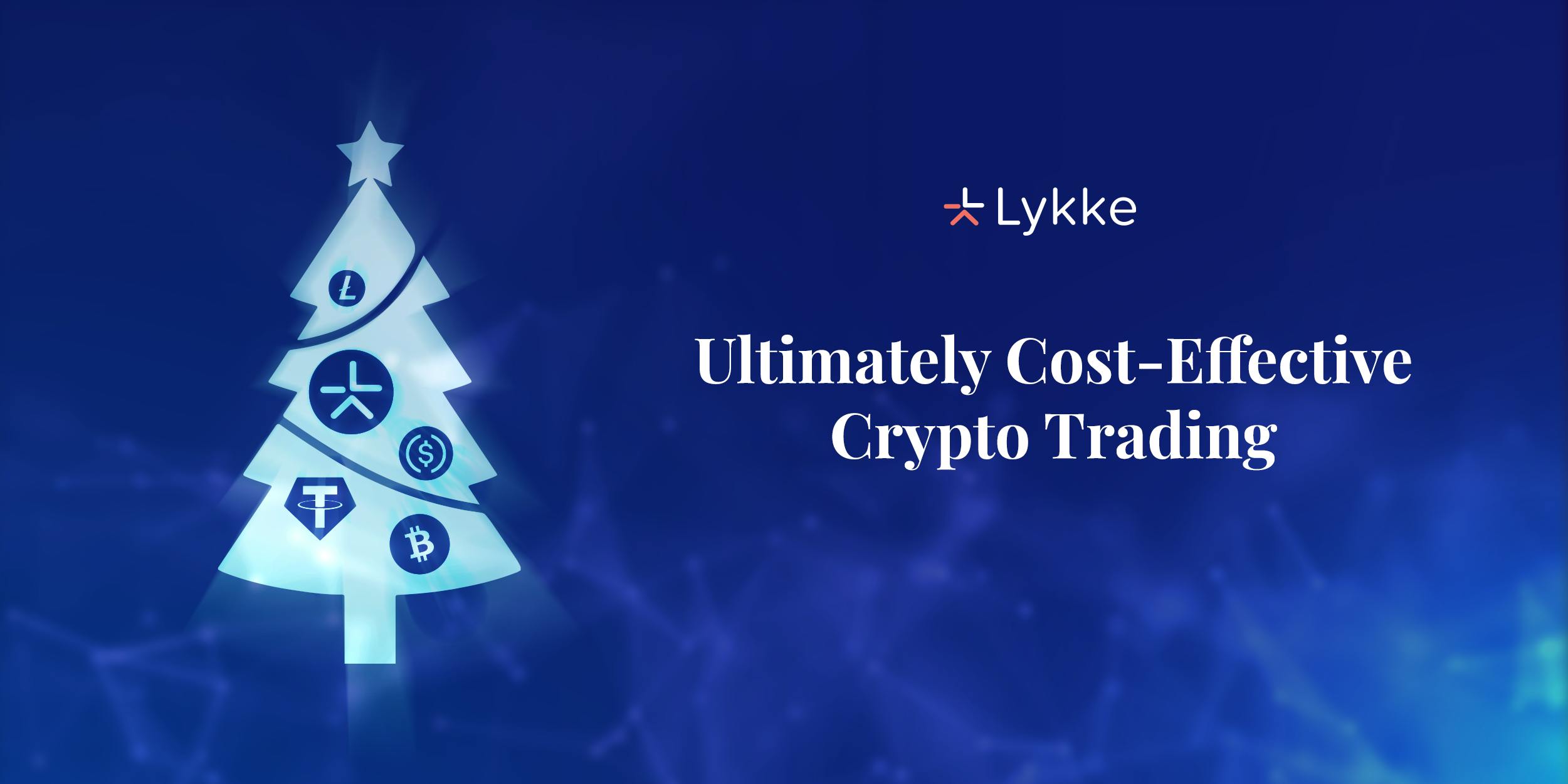 Lykke Exchange means zero trading fees regardless of the volume and low buy-sell spreads