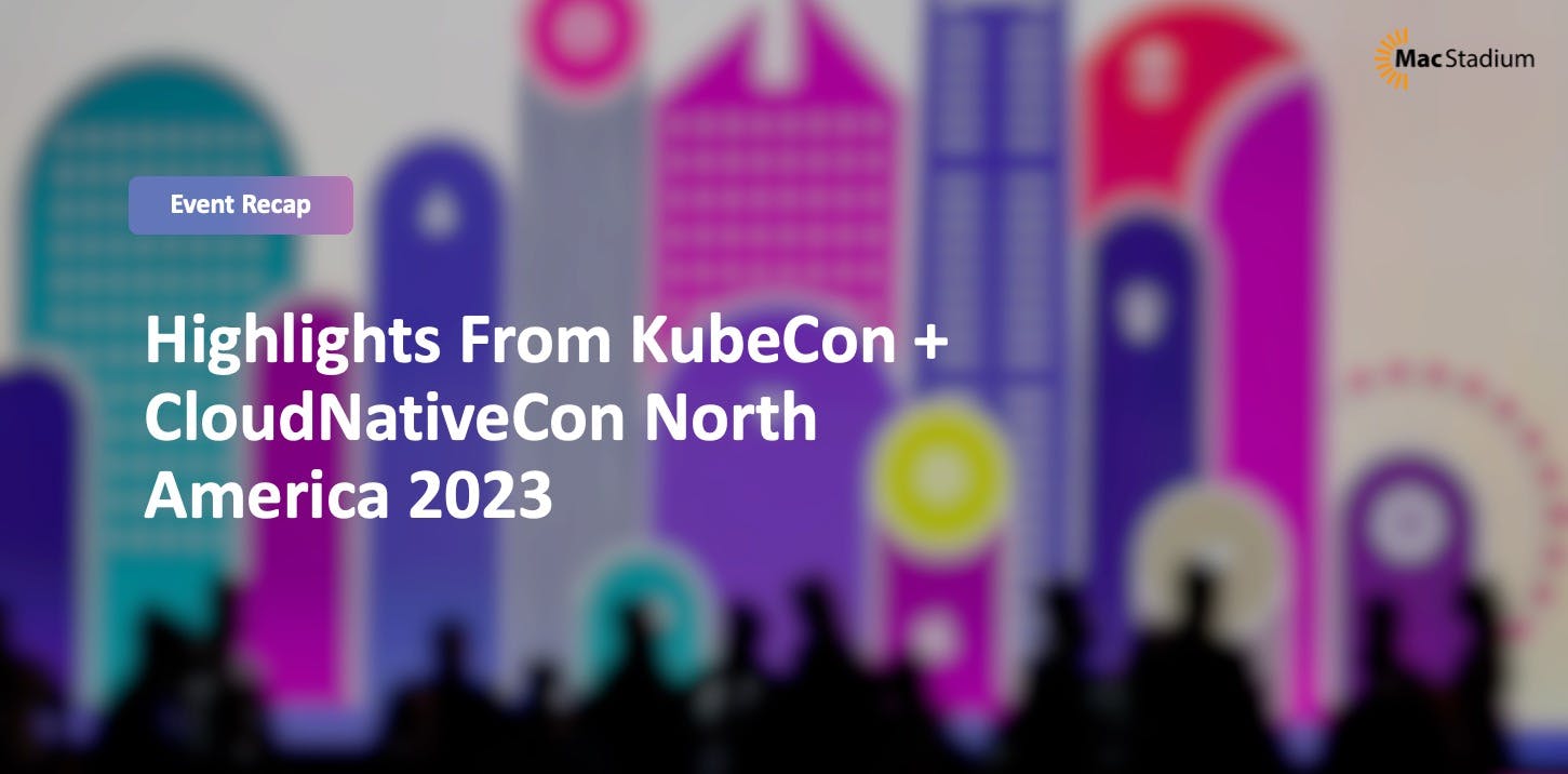 Highlights From KubeCon + CloudNativeCon North America 2023