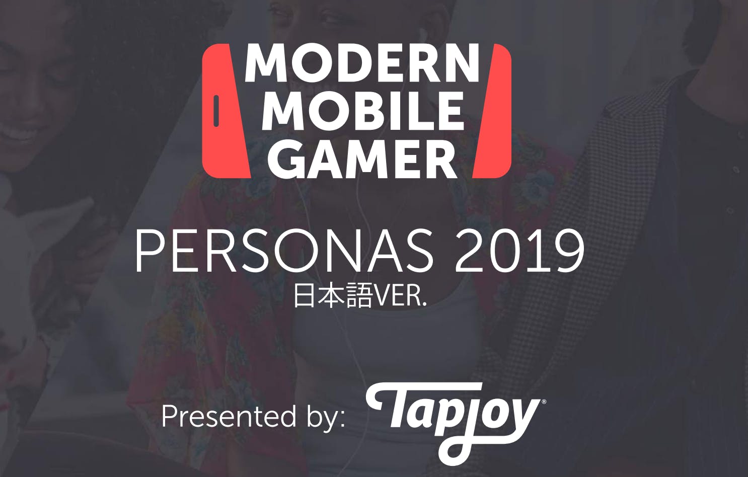 Modern Mobile Gamer Personas - Tapjoy report MAD//Picnic