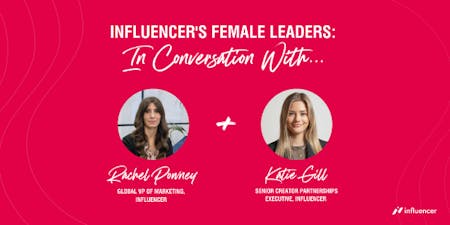 Influencer’s Female Leaders: In Conversation With
