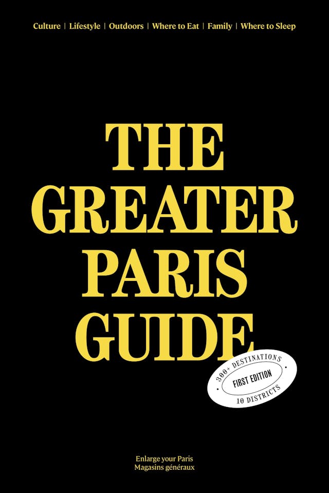 Magasins Generaux Edition The Greater Paris Guide