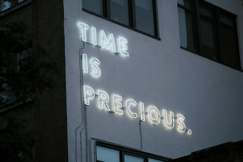 Time is precious