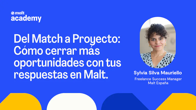 Malt Academy: Del Match al Proyecto: Cómo cerrar más oportunidades con tus respuestas en Malt