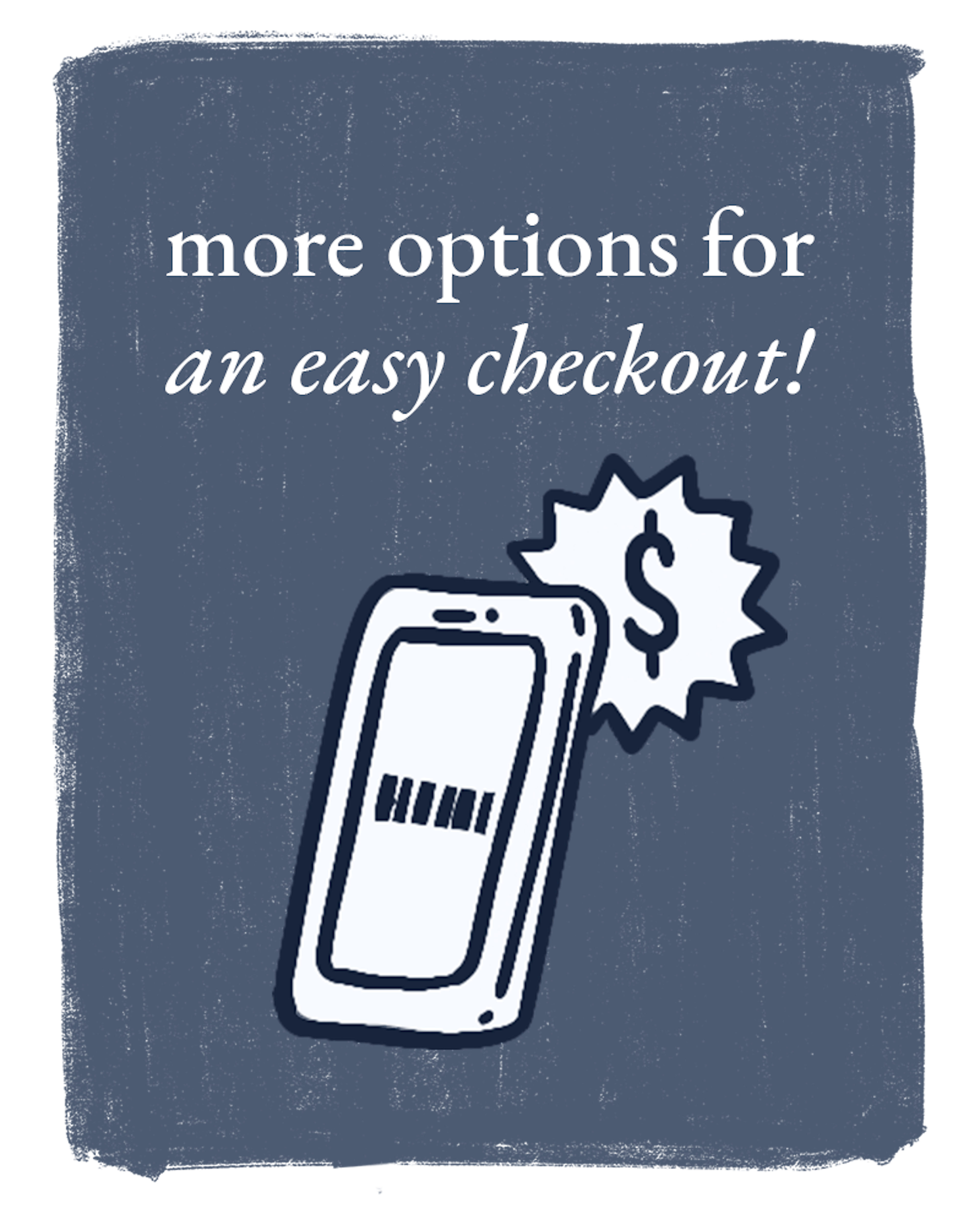 illustration of a phone and dollar sign with text that says "more options for an easy checkout"