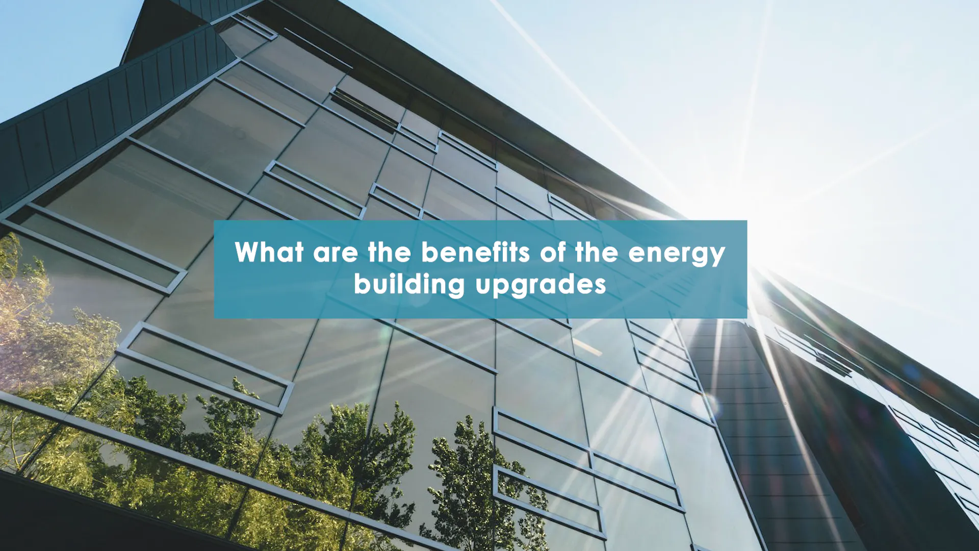Building Upgrade What are the benefits of the energy building upgrade | Manifest