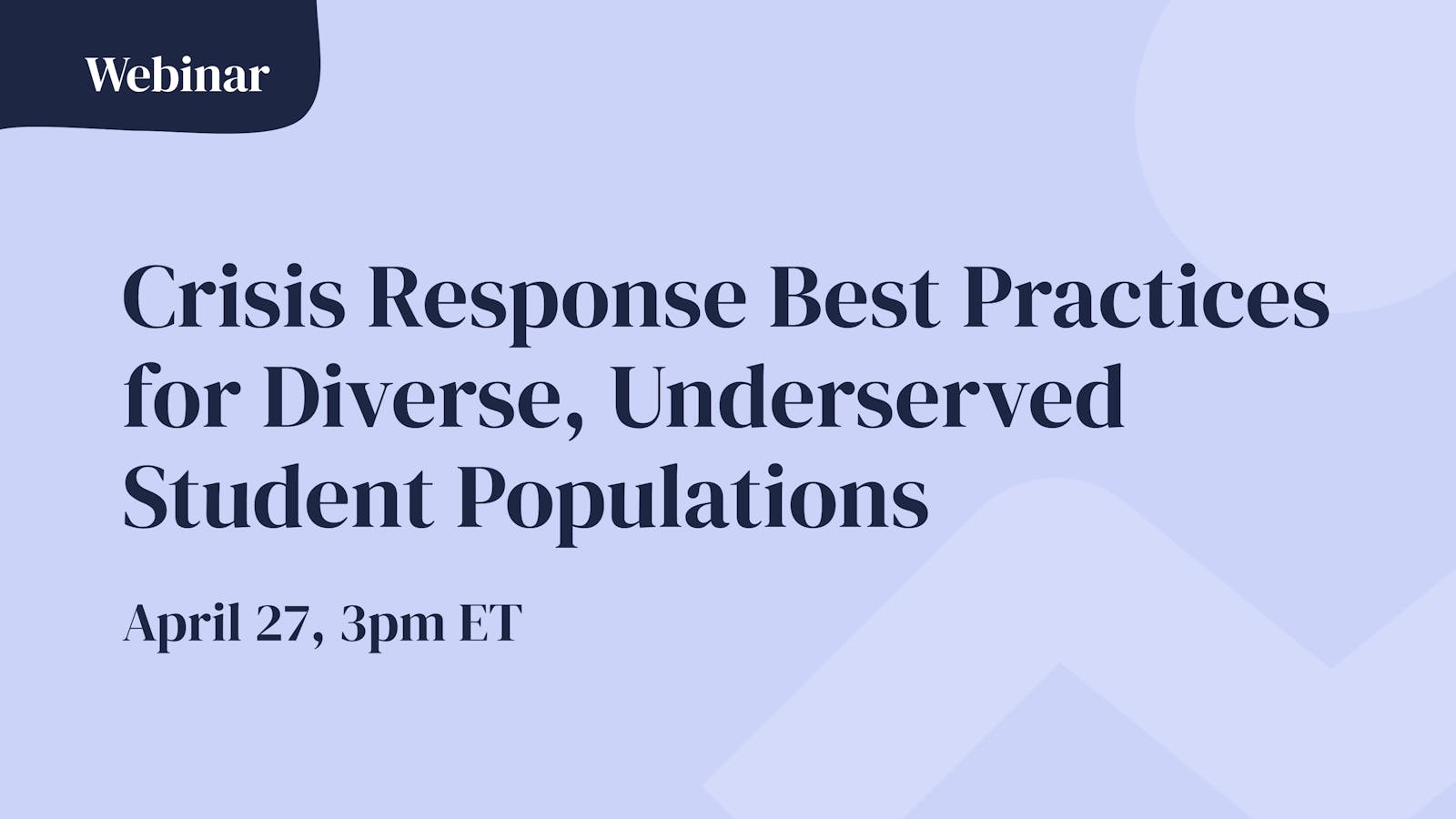 Crisis Response Best Practices for Diverse, Underserved Student Populations