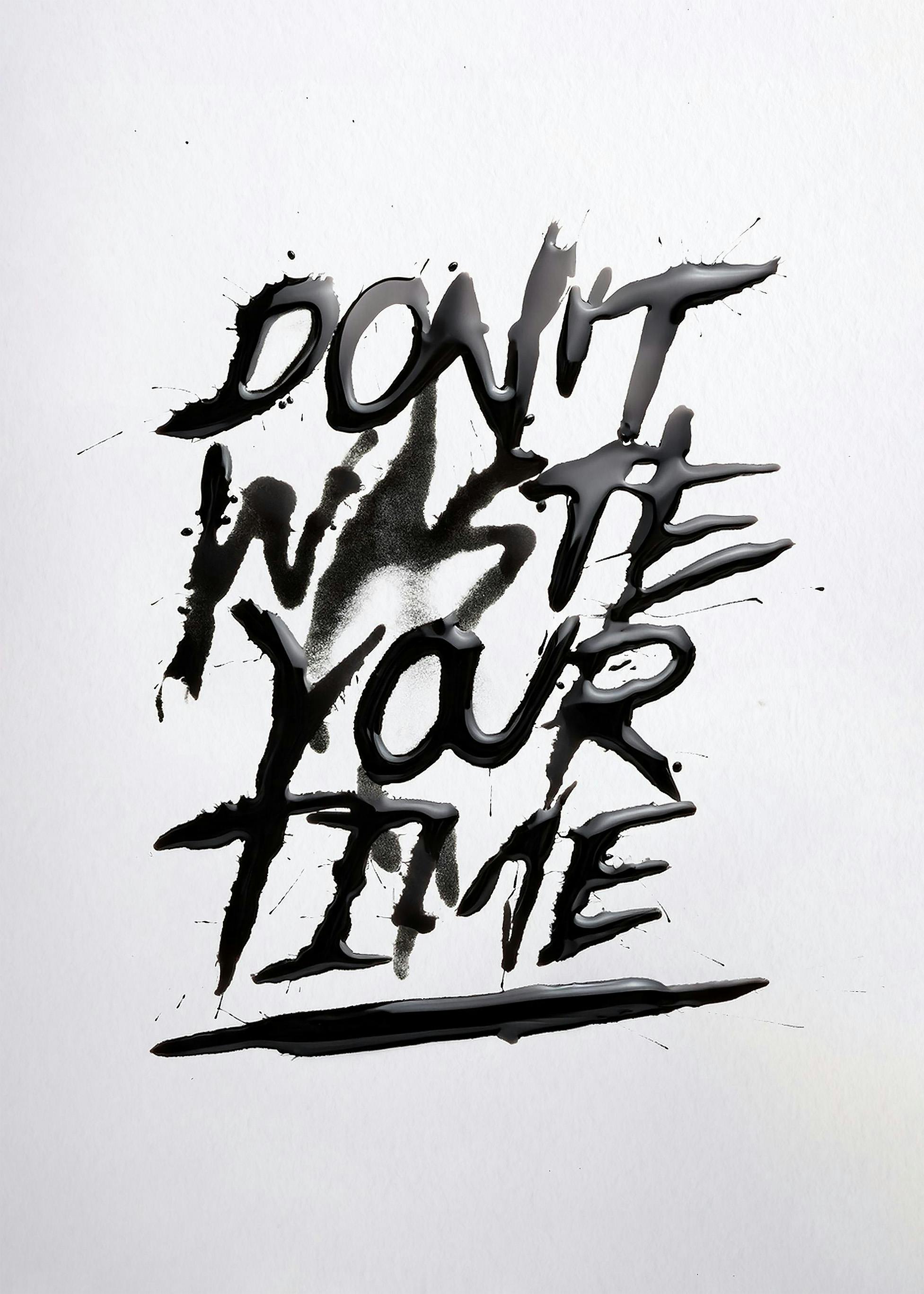 Don't waste your time