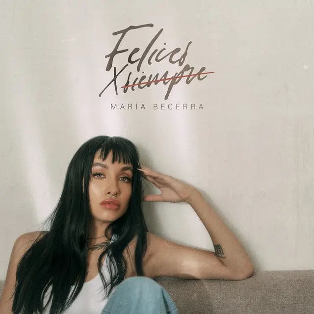 Portada de la canción Felices x Siempre | María Becerra