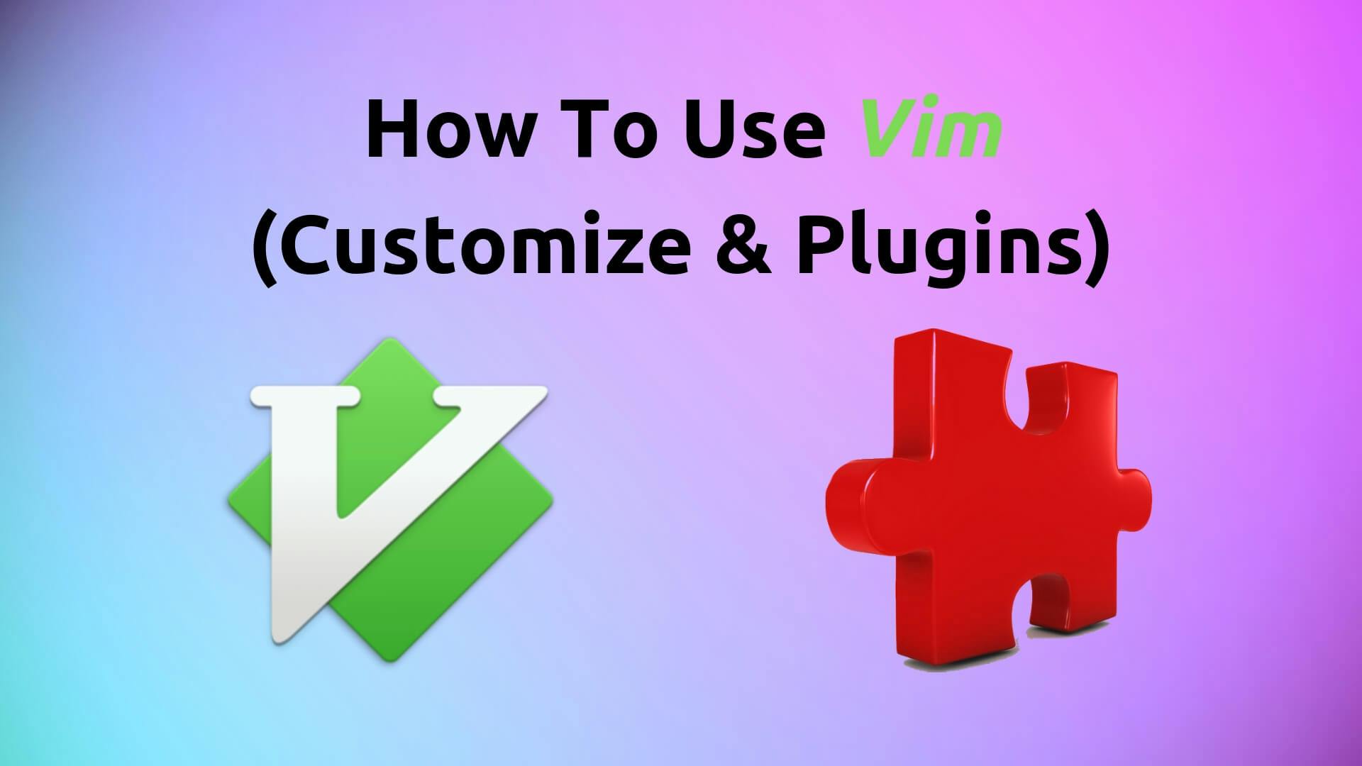 how to use vim with plugins