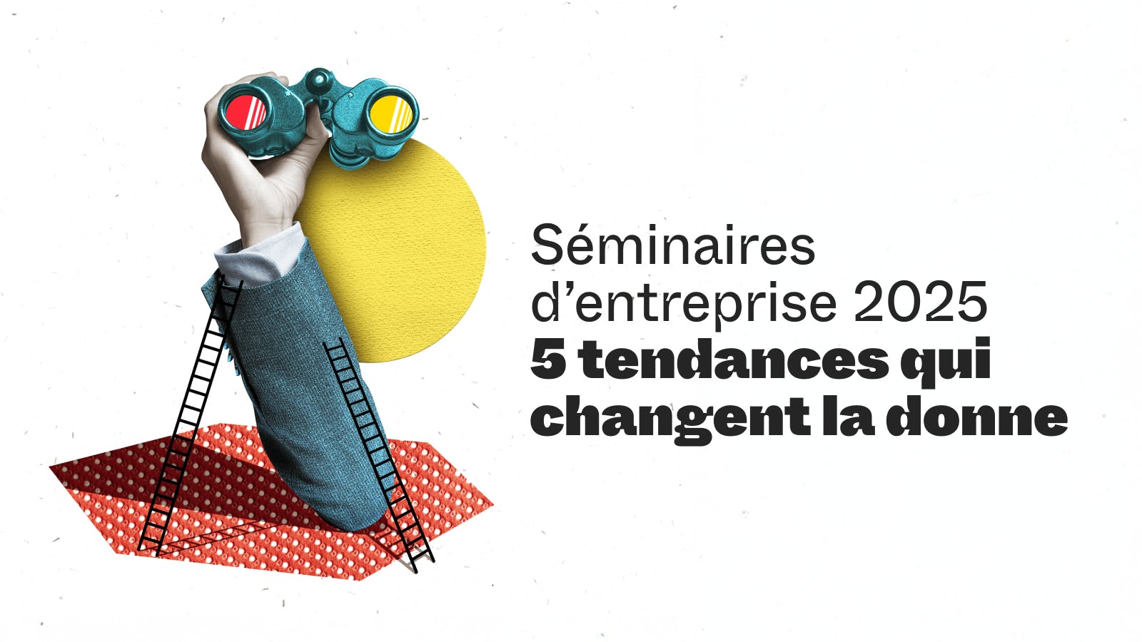 Séminaires d’entreprise 2026 : sortir du format pour redevenir stratégique