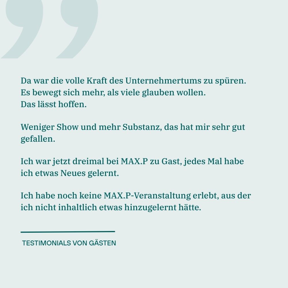 Vier lobende Stimmen von MAX.P-Gästen