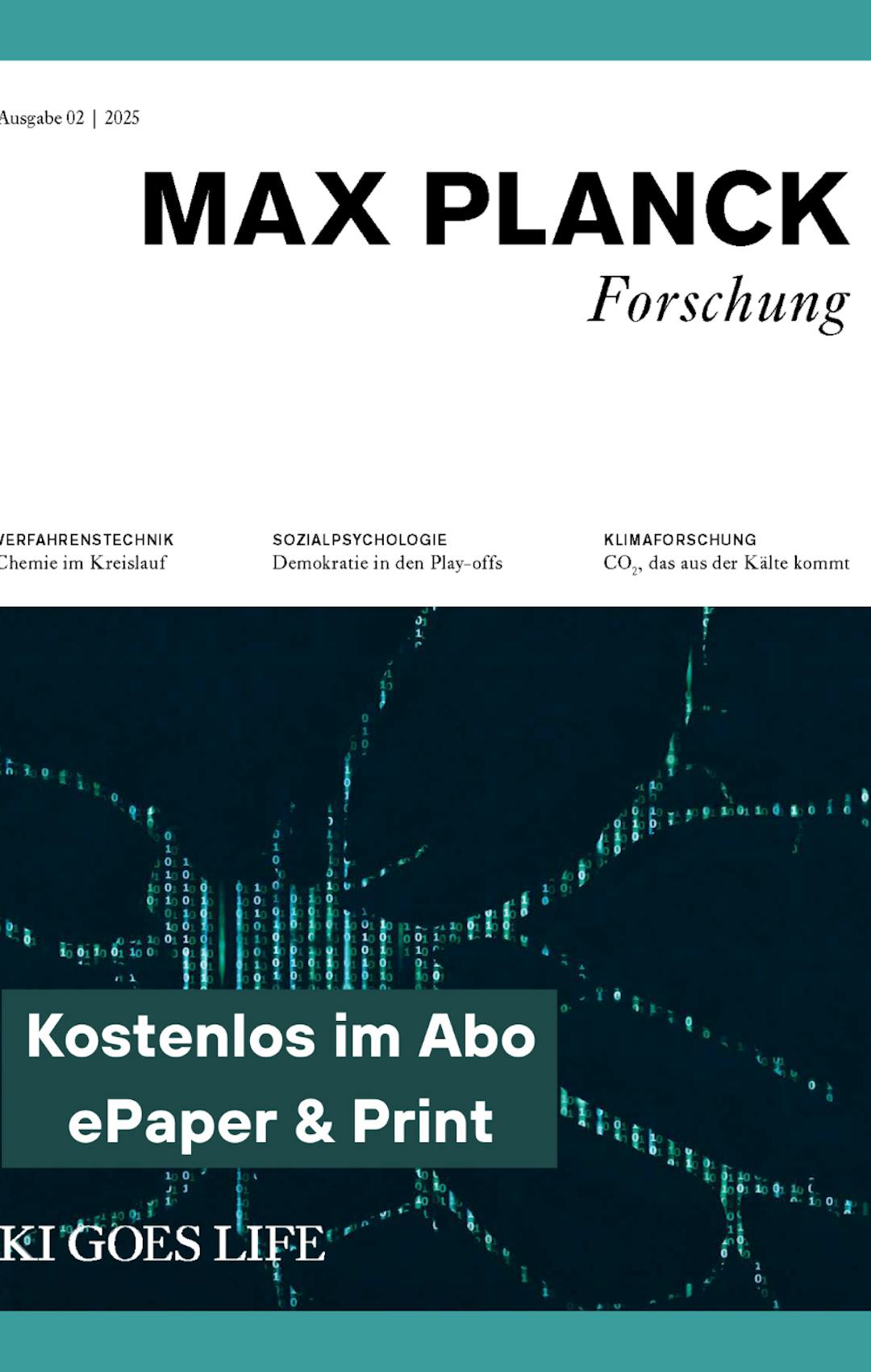 Zweite Ausgabe der MAX PLANCK Forschung 2025 | ©MPG Zweite Ausgabe der MAX PLANCK Forschung 2025