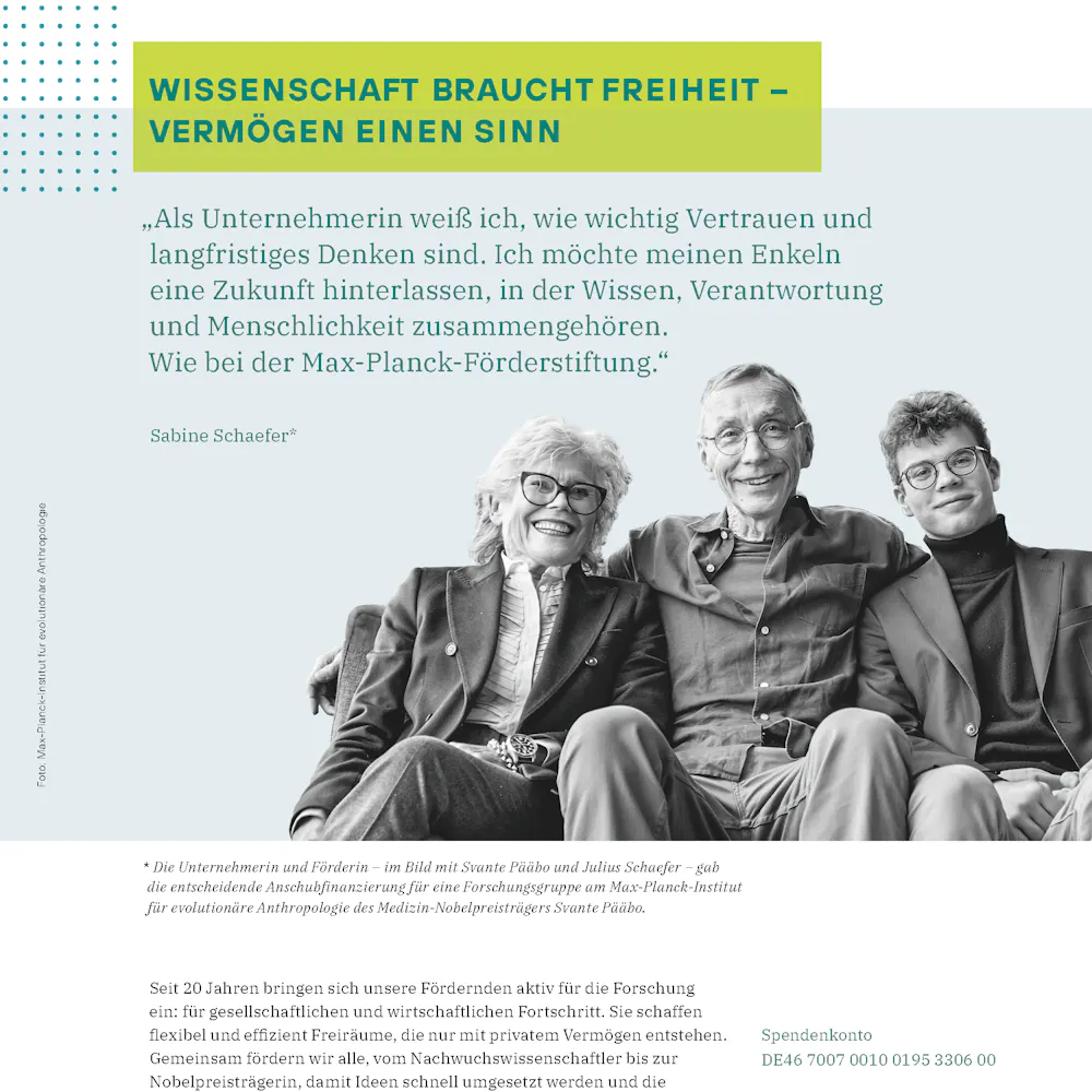 Anzeige in MAX PLANCK Forschung, Sabine Schaefer, Svante Pääbo, Julius | ©MPF Anzeige in MAX PLANCK Forschung, Sabine Schaefer, Svante Pääbo, Julius
