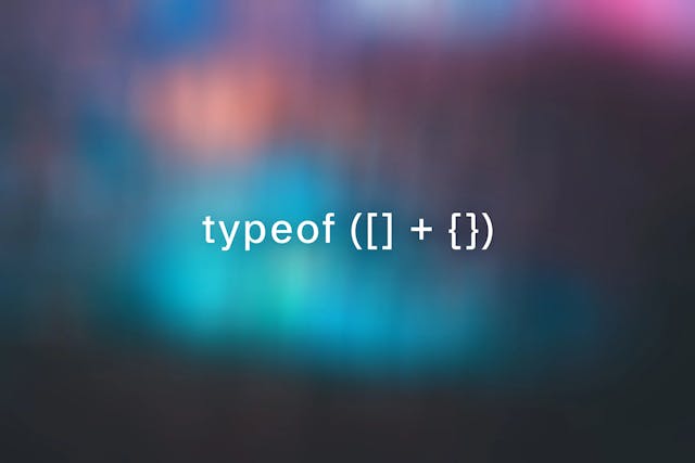 typeof ([] + {})