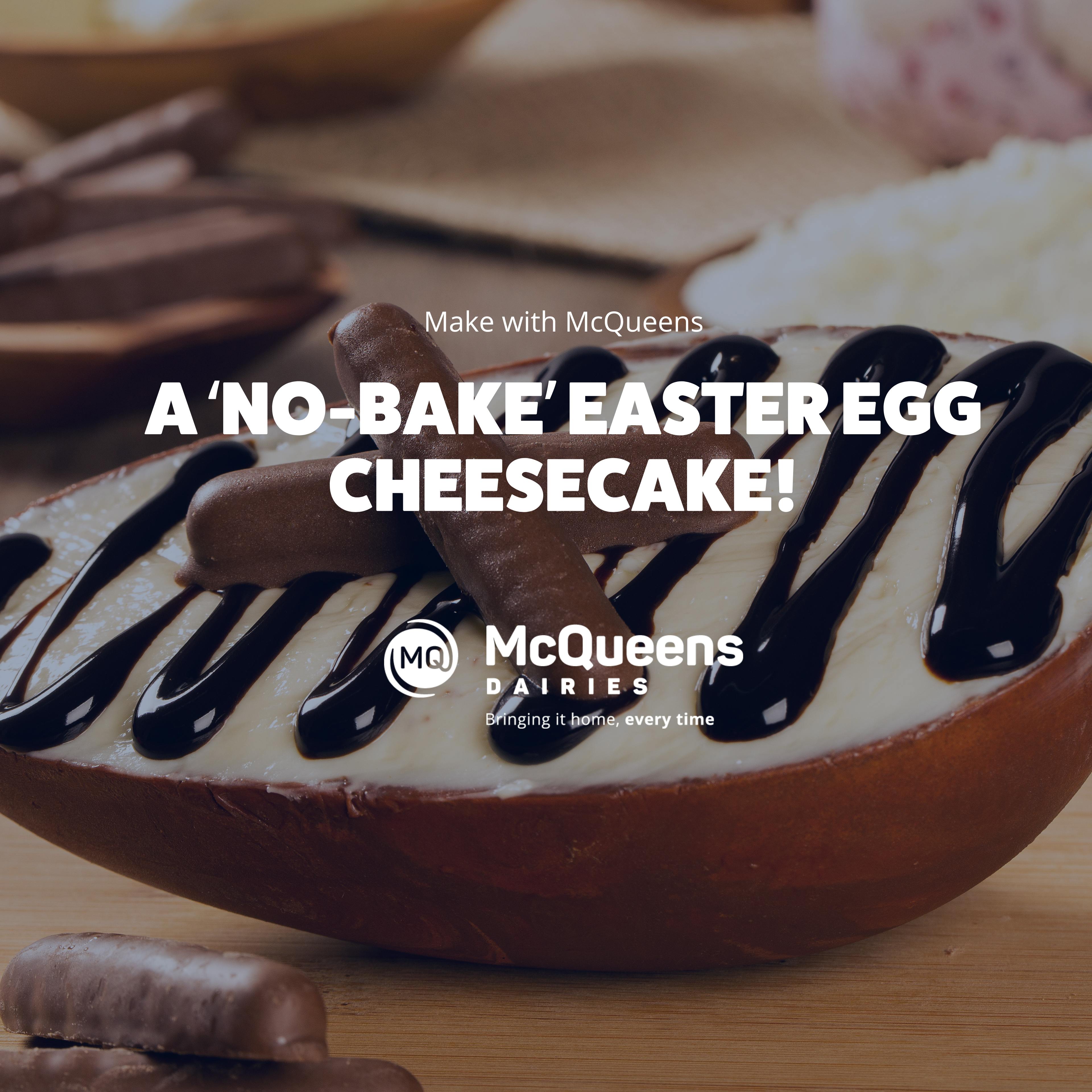 'Make with McQueens' Easy Easter Egg Filling Cheesecake Recipe (No-Bake!)