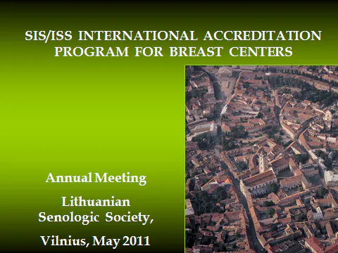 Skaidrė 2011-05-27 Skaidrės iš R.Orda (Izraelis) pranešimo "SIS /ISS International accreditation program for breast centers"