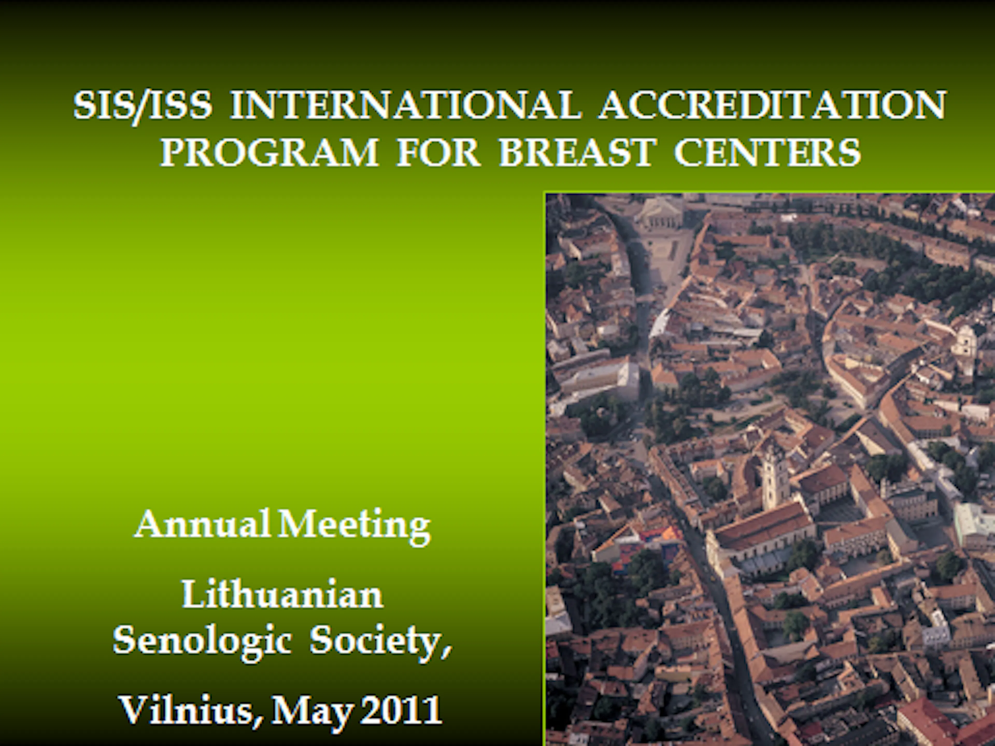 Skaidrė 2011-05-27 Skaidrės iš R.Orda (Izraelis) pranešimo "SIS /ISS International accreditation program for breast centers"